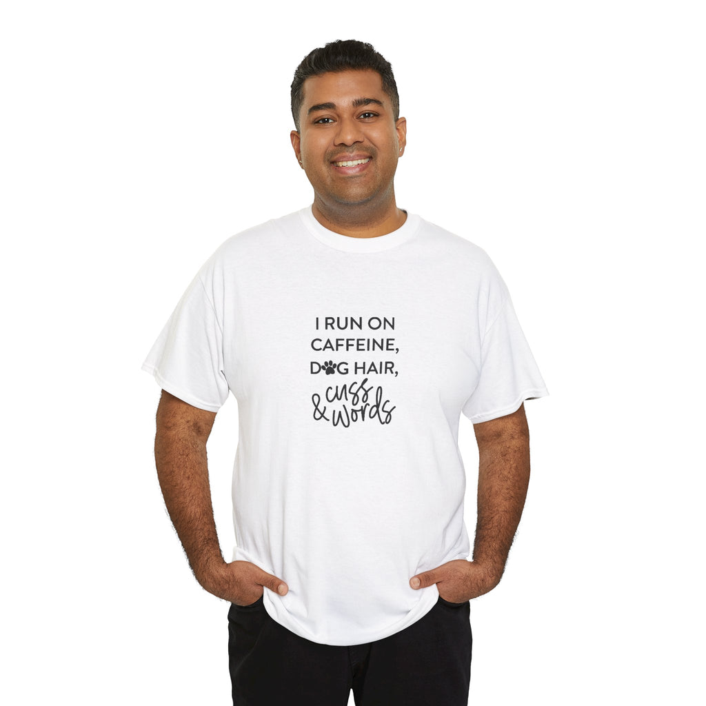 I run of Dog hair and Cuss Words Cotton Tee