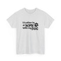 Rather be Home with my Dog Cotton Tee