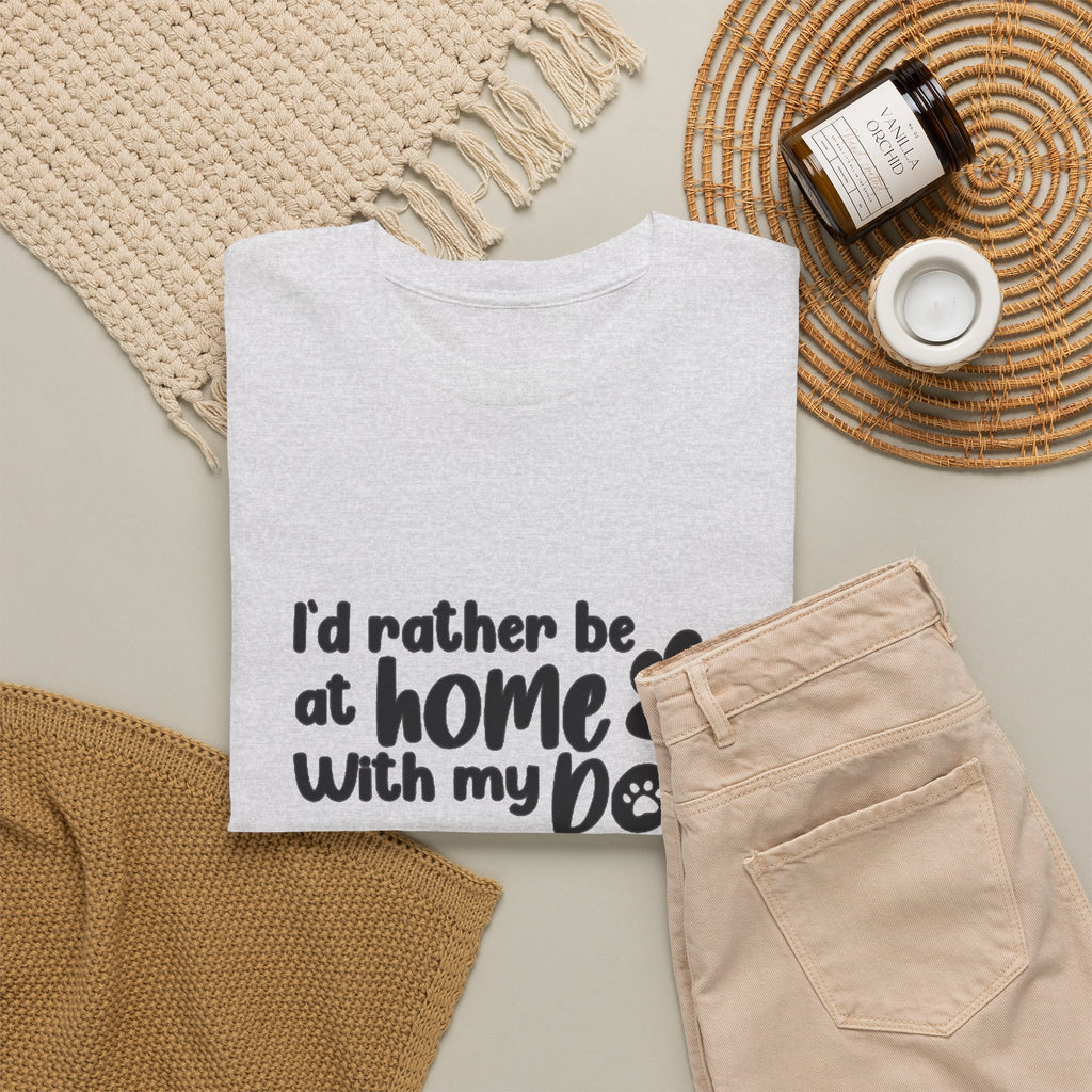 Rather be Home with my Dog Cotton Tee