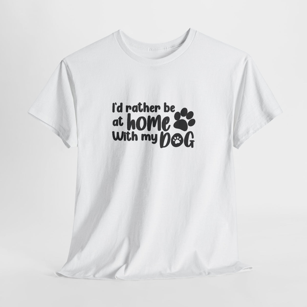 Rather be Home with my Dog Cotton Tee