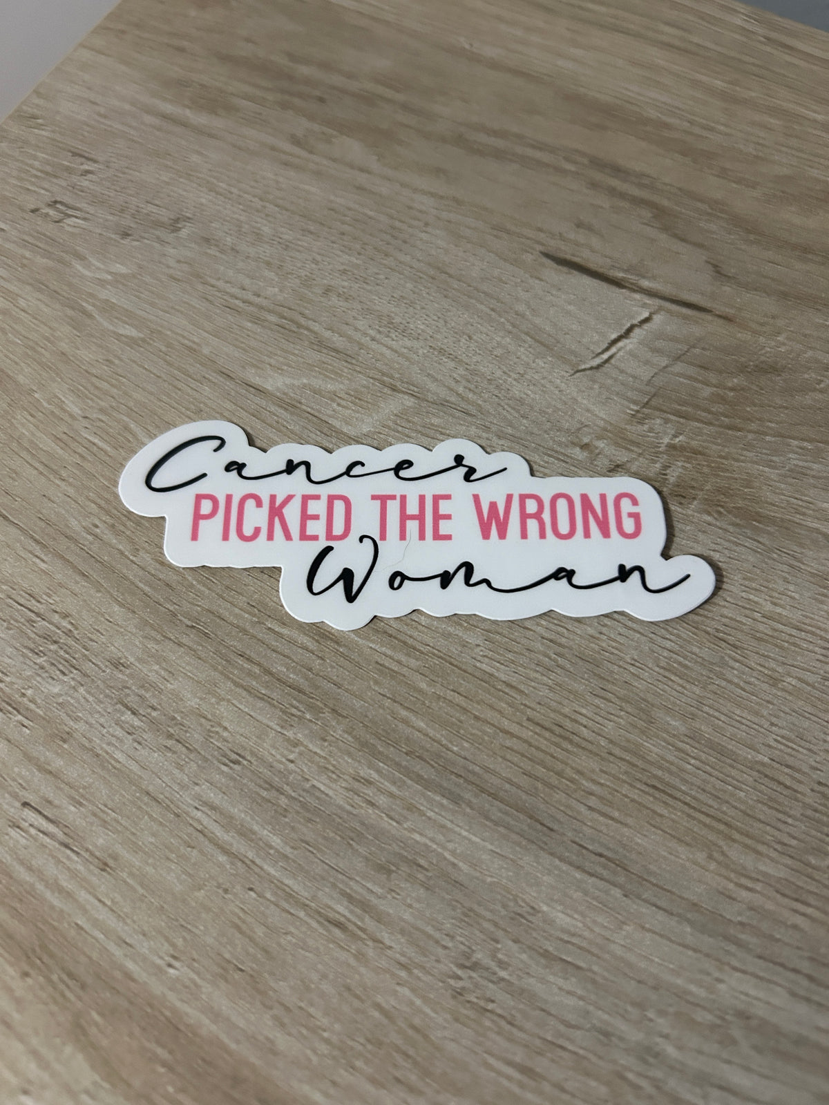Cancer picked the wrong Woman sticker